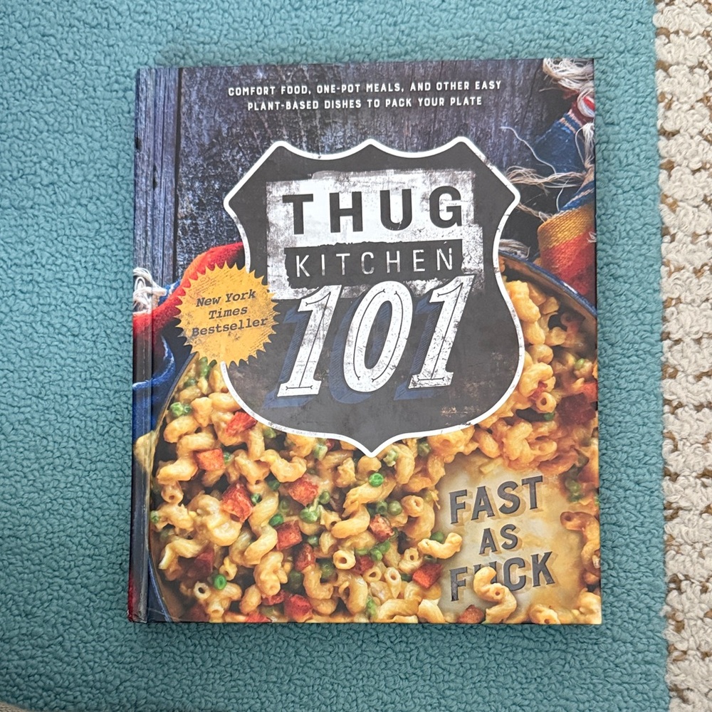 Thug Kitchen 101: Fast as F*ck: A Plant Based Cookbook
